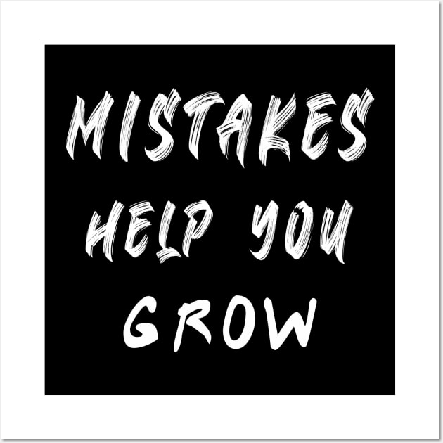 Mistakes help you grow Motivational Wall Art by qrotero